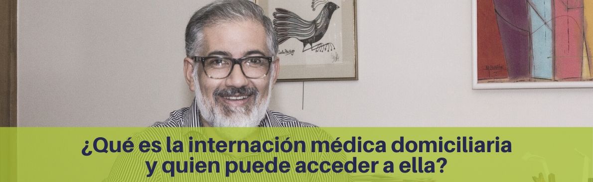 que es la internación médica domiciliaria y quien puede acceder a ella