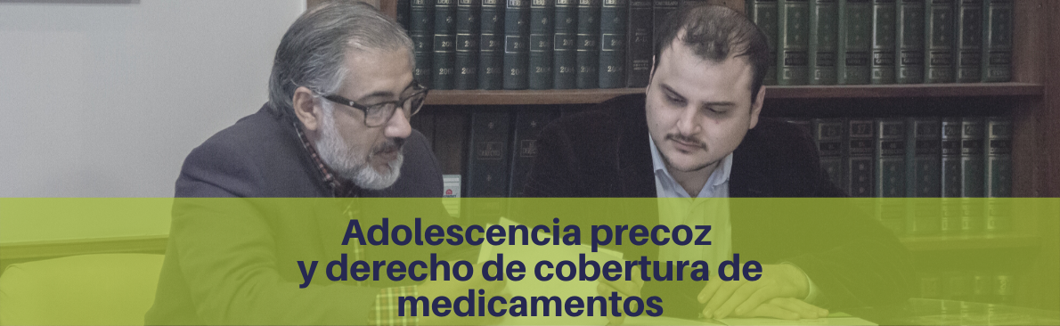 Adolescencia (pubertad) precoz y derecho de cobertura de medicamentos