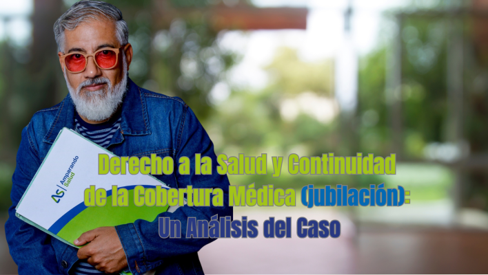 Derecho a la Salud y Continuidad de la Cobertura Médica (jubilación): Un Análisis del Caso