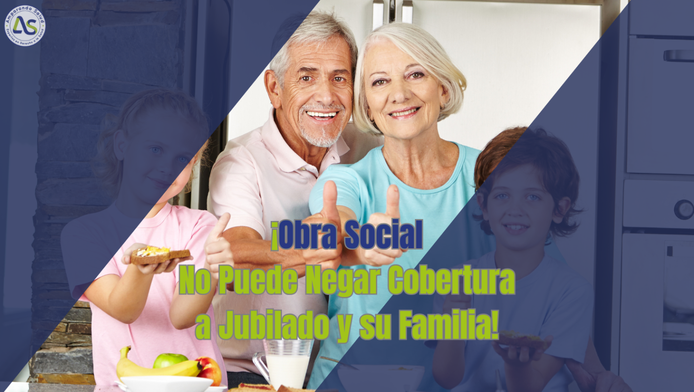 ¡Obra Social No Puede Negar Cobertura a Jubilado y su Familia