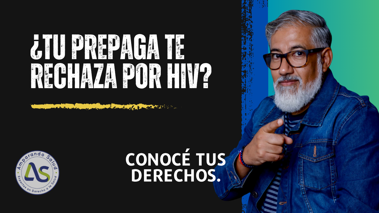 ¿Tu prepaga te rechaza por HIV? Una resolución favorable de Amparando Salud sienta un precedente clave
