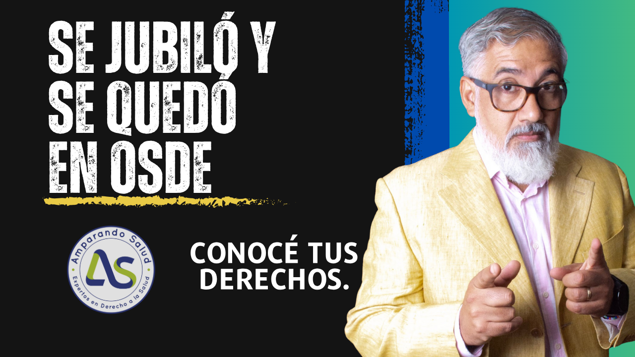SE JUBILÓ Y SE QUEDÓ EN OSDE