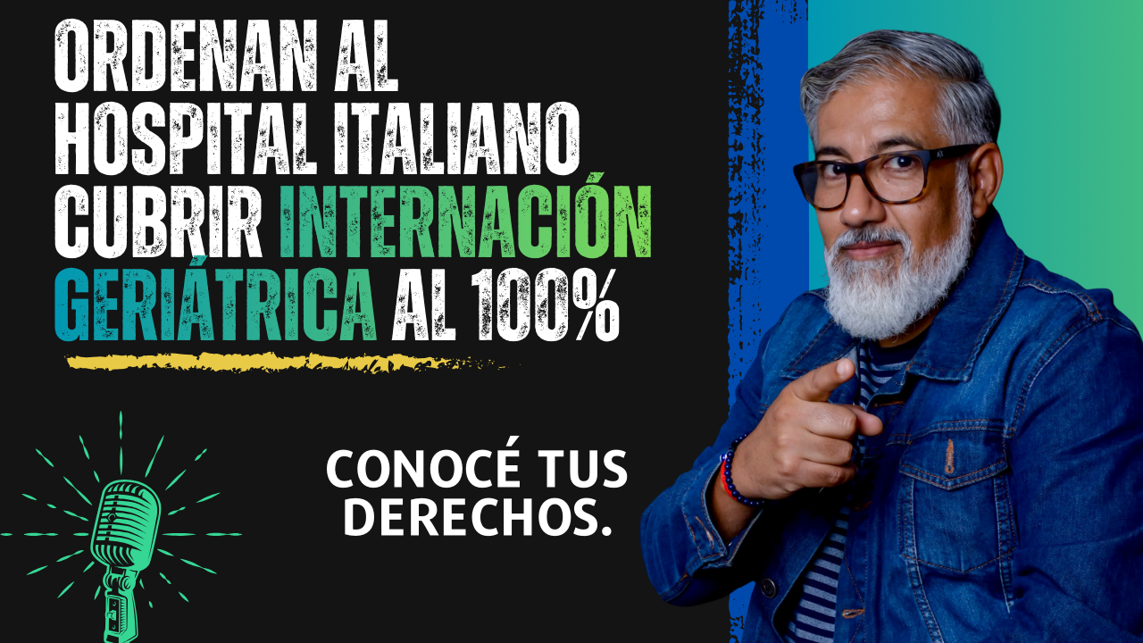 Ordenan al Hospital Italiano Cubrir Internación Geriátrica al 100% por Amparo de salud