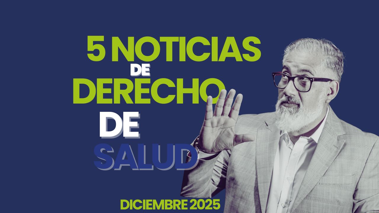 📢 Resumen Semanal: Jurisprudencia a favor de los pacientes y desafíos económicos en Salud.